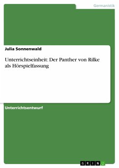 Unterrichtseinheit: Der Panther von Rilke als Hörspielfassung (eBook, ePUB)