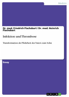 Infektion und Thrombose (eBook, PDF) - Flachsbart, Dr. med. Friedrich; Flachsbart, Dr. med. Heinrich