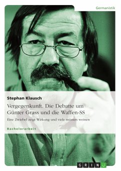 Vergegenkunft. Die Debatte um Günter Grass und die Waffen-SS (eBook, PDF) Vergegenkunft. Die Debatte um Günter Grass und die Waffen-SS (eBook, PDF)