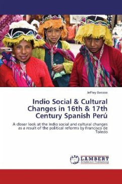 Indio Social & Cultural Changes in 16th & 17th Century Spanish Perú - Benson, Jeffrey