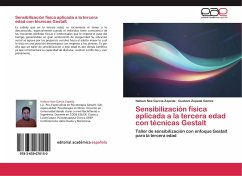 Sensibilización física aplicada a la tercera edad con técnicas Gestalt - Garcia Zepeda, Nahum Noe;Zepeda Gomez, Gustavo