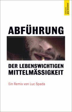 Abführung der lebenswichtigen Mittelmässigkeit - Spada, Luc