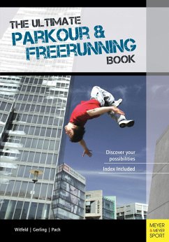 Ultimate Parkour & Freerunning Book - Witfeld, Jan;Gerling, Ilona E.;Pach, Alexander