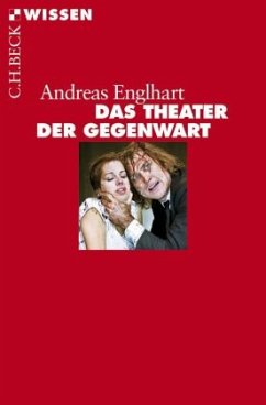Das Theater der Gegenwart - Englhart, Andreas