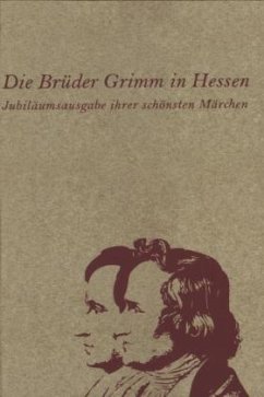 Die Brüder Grimm in Hessen - Grimm, Jacob;Grimm, Wilhelm