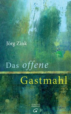 Das offene Gastmahl (eBook, ePUB) - Zink, Jörg