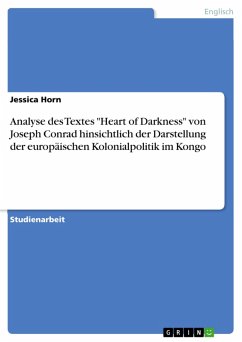 Analyse des Textes &quote;Heart of Darkness&quote; von Joseph Conrad hinsichtlich der Darstellung der europäischen Kolonialpolitik im Kongo (eBook, ePUB)