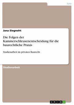 Die Folgen der Kammerschleusenentscheidung für die baurechtliche Praxis (eBook, PDF) - Siegnoht, Jana