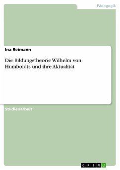 Die Bildungstheorie Wilhelm von Humboldts und ihre Aktualität (eBook, PDF) - Reimann, Ina