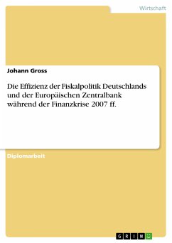 Die Effizienz der Fiskalpolitik der Bundesrepublik Deutschland und der Geldpolitik der Europäischen Zentralbank während der Finanzkrise 2007 ff. (eBook, PDF) - Gross, Johann