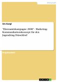 "Ehrenamtskampagne 2008" - Marketing- Kommunikationskonzept für den Jugendring Düsseldorf (eBook, PDF)