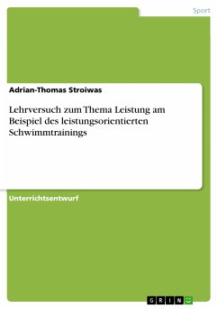 Lehrversuch zum Thema Leistung am Beispiel des leistungsorientierten Schwimmtrainings (eBook, ePUB) - Stroiwas, Adrian-Thomas