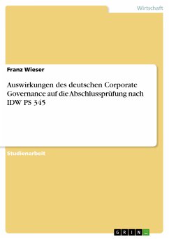 Auswirkungen des deutschen Corporate Governance auf die Abschlussprüfung nach IDW PS 345 (eBook, PDF) - Wieser, Franz