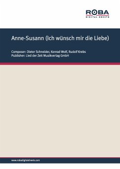 Anne-Susann (Ich wünsch mir die Liebe) (eBook, PDF) - Wolf, Konrad; Schneider, Dieter; Krebs, Rudolf