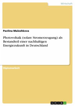 Photovoltaik (solare Stromerzeugung) als Bestandteil einer nachhaltigen Energiezukunft in Deutschland (eBook, PDF) - Maleshkova, Pavlina