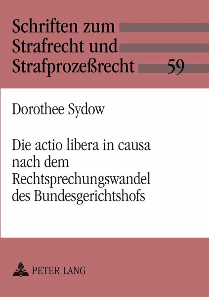 Die actio libera in causa nach dem Rechtsprechungswandel des Bundesgerichtshofs