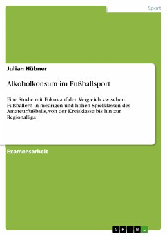Alkoholkonsum im Fußballsport (eBook, PDF) - Hübner, Julian