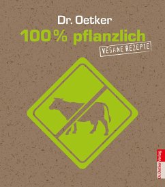 Dr. Oetker 100% pflanzlich (eBook, ePUB) - Oetker