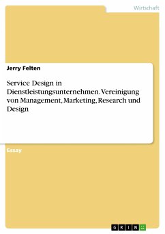 Service Design in Dienstleistungsunternehmen. Vereinigung von Management, Marketing, Research und Design (eBook, PDF)