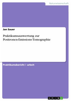 Praktikumsauswertung zur Positronen-Emissions-Tomographie (eBook, PDF)