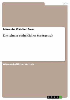 Entstehung einheitlicher Staatsgewalt (eBook, ePUB) - Pape, Alexander Christian