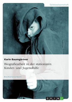 Biografiearbeit in der stationären Kinder- und Jugendhilfe (eBook, PDF)