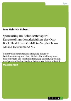 Sponsoring im Behindertensport - Dargestellt an den Aktivitäten der Otto Bock Healthcare GmbH im Vergleich zur Allianz Deutschland AG (eBook, PDF) - Hubert, Jens Heinrich