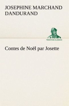 Contes de Noël par Josette - Dandurand, Josephine Marchand