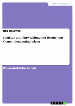 Struktur und Entwicklung der Berufe von Gemeinderatsmitgliedern (eBook, PDF) - Rosowski, Udo