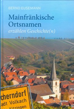 Mainfränkische Ortsnamen erzählen Geschichte(n) (eBook, PDF) - Eusemann, Bernd