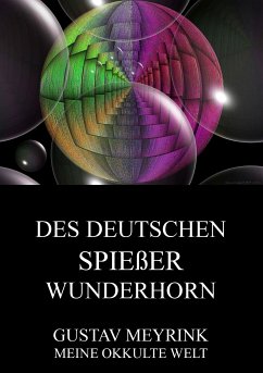 Des deutschen Spiessers Wunderhorn (eBook, ePUB) - Meyrink, Gustav