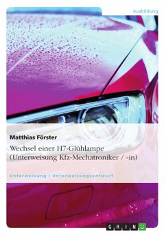 Wechsel einer H7-Glühlampe (Unterweisung Kfz-Mechatroniker / -in) (eBook, PDF) - Förster, Matthias