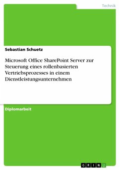 Microsoft Office SharePoint Server zur Steuerung eines rollenbasierten Vertriebsprozesses in einem Dienstleistungsunternehmen (eBook, PDF)
