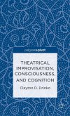 Theatrical Improvisation, Consciousness, and Cognition