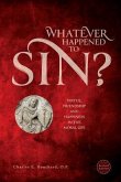 Whatever Happened to Sin?: Virtue, Friendship and Happiness in the Moral Life