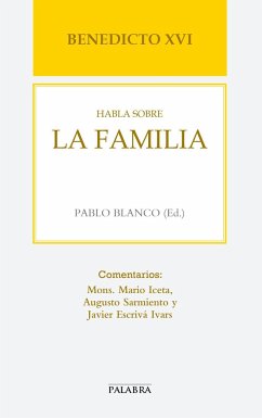 Benedicto XVI habla sobre la familia - Benedicto Xvi - Papa - Xvi, Papa; Blanco Sarto, Pablo