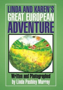 Linda and Karen's Great European Adventure - Murray, Linda Pashley