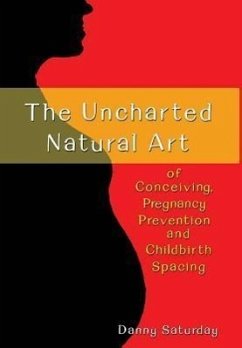 The Uncharted Natural Art of Conceiving, Pregnancy Prevention and Childbirth Spacing - Saturday, Danny