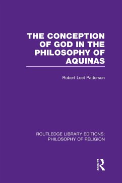 The Conception of God in the Philosophy of Aquinas - Patterson, Robert Leet