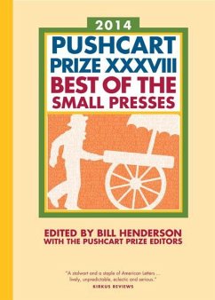 The Pushcart Prize XXXVIII: Best of the Small Presses 2014 Edition - Henderson, Bill