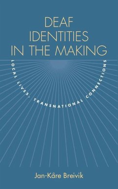 Deaf Identities in the Making: Local Lives, Transnational Connections - Breivik, Jan-Kåre