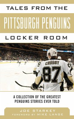 Tales from the Pittsburgh Penguins Locker Room - Starkey, Joe