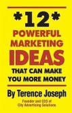 12 Powerful Marketing Ideas That Can Make You More Money