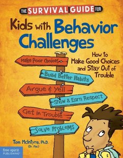 The Survival Guide for Kids with Behavior Challenges: How to Make Good Choices and Stay Out of Trouble - McIntyre, Thomas