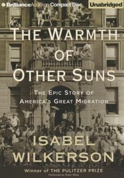 The Warmth of Other Suns: The Epic Story of America's Great Migration - Wilkerson, Isabel