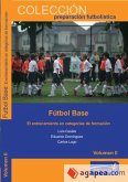 Fútbol base II : el entrenamiento en categorías de formación