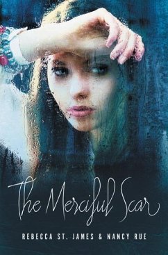 The Merciful Scar - St James, Rebecca; Rue, Nancy N