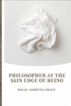 Philosopher at the Skin Edge of Being - Andrews Grace, Susan