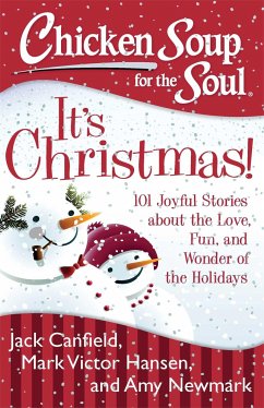 Chicken Soup for the Soul: It's Christmas! - Canfield, Jack; Hansen, Mark Victor; Newmark, Amy