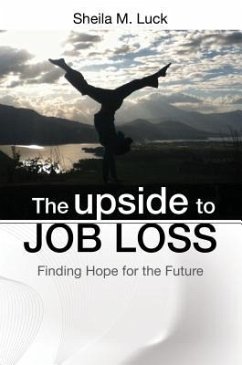The Upside to Job Loss: Finding Hope for the Future - Luck, Sheila M.